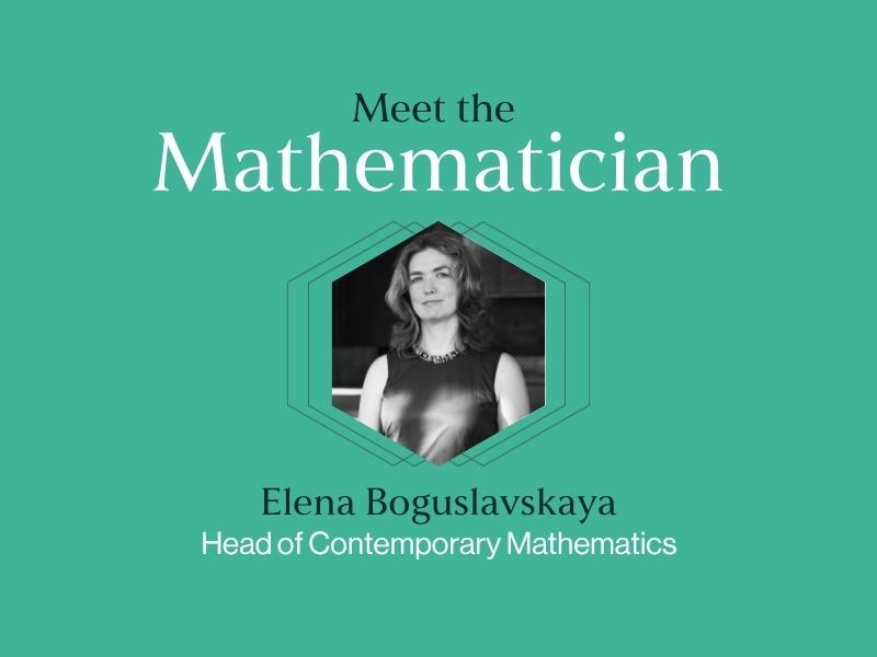 Meet the Mathematician: Dr Elena Boguslavskaya​​​​‌﻿‍﻿​‍​‍‌‍﻿﻿‌﻿​‍‌‍‍‌‌‍‌﻿‌‍‍‌‌‍﻿‍​‍​‍​﻿‍‍​‍​‍‌﻿​﻿‌‍​‌‌‍﻿‍‌‍‍‌‌﻿‌​‌﻿‍‌​‍﻿‍‌‍‍‌‌‍﻿﻿​‍​‍​‍﻿​​‍​‍‌‍‍​‌﻿​‍‌‍‌‌‌‍‌‍​‍​‍​﻿‍‍​‍​‍‌‍‍​‌﻿‌​‌﻿‌​‌﻿​​‌﻿​﻿​﻿‍‍​‍﻿﻿​‍﻿﻿‌‍﻿‌‌‍​‌‌﻿‌​‌‍‍​‌﻿​﻿​‍﻿‌​﻿​‌​﻿‌﻿​﻿​‍​﻿‍‌​‍﻿‍‌﻿​﻿‌‍​‌‌‍﻿‍‌‍‍‌‌﻿‌​‌﻿‍‌​‍﻿‍‌﻿​﻿‌﻿‌​‌﻿‌‌‌‍‌​‌‍‍‌‌‍﻿﻿​‍﻿﻿‌‍‍‌‌‍﻿‍‌﻿‌​‌‍‌‌‌‍﻿‍‌﻿‌​​‍﻿﻿‌‍‌‌‌‍‌​‌‍‍‌‌﻿‌​​‍﻿﻿‌‍﻿‌‌‍﻿﻿‌‍‌​‌‍‌‌​﻿﻿‌‌﻿​​‌﻿​‍‌‍‌‌‌﻿​﻿‌‍‌‌‌‍﻿‍‌﻿‌​‌‍​‌‌﻿‌​‌‍‍‌‌‍﻿﻿‌‍﻿‍​﻿‍﻿‌‍‍‌‌‍‌​​﻿﻿‌​﻿​﻿​﻿​﻿‌‍‌​​﻿‌﻿​﻿​​‌‍‌‌‌‍‌‌​﻿‌​​‍﻿‌‌‍​﻿​﻿​‍​﻿​﻿​﻿‍‌​‍﻿‌​﻿‌​​﻿‍‌​﻿‌‌​﻿​‌​‍﻿‌​﻿‍​‌‍​‌‌‍​‍​﻿‌‌​‍﻿‌‌‍​﻿‌‍​‌​﻿‌‌‌‍​‌​﻿‌﻿​﻿​‍‌‍‌‌​﻿​﻿‌‍‌‍‌‍​‌​﻿​​​﻿‍​​﻿‍﻿‌﻿‌​‌﻿‍‌‌﻿​​‌‍‌‌​﻿﻿‌‌﻿​​‌‍﻿﻿‌﻿​﻿‌﻿‌​​﻿‍﻿‌﻿​​‌‍​‌‌﻿‌​‌‍‍​​﻿﻿‌‌﻿‌​‌‍‍‌‌﻿‌​‌‍﻿​‌‍‌‌​﻿﻿﻿‌‍​‍‌‍​‌‌﻿​﻿‌‍‌‌‌‌‌‌‌﻿​‍‌‍﻿​​﻿﻿‌‌‍‍​‌﻿‌​‌﻿‌​‌﻿​​‌﻿​﻿​‍‌‌​﻿​﻿‌​​‌​‍‌‌​﻿​‍‌​‌‍​‍‌‌​﻿​‍‌​‌‍‌‍﻿‌‌‍​‌‌﻿‌​‌‍‍​‌﻿​﻿​‍﻿‌​﻿​‌​﻿‌﻿​﻿​‍​﻿‍‌​‍﻿‍‌﻿​﻿‌‍​‌‌‍﻿‍‌‍‍‌‌﻿‌​‌﻿‍‌​‍﻿‍‌﻿​﻿‌﻿‌​‌﻿‌‌‌‍‌​‌‍‍‌‌‍﻿﻿​‍‌‍‌‍‍‌‌‍‌​​﻿﻿‌​﻿​﻿​﻿​﻿‌‍‌​​﻿‌﻿​﻿​​‌‍‌‌‌‍‌‌​﻿‌​​‍﻿‌‌‍​﻿​﻿​‍​﻿​﻿​﻿‍‌​‍﻿‌​﻿‌​​﻿‍‌​﻿‌‌​﻿​‌​‍﻿‌​﻿‍​‌‍​‌‌‍​‍​﻿‌‌​‍﻿‌‌‍​﻿‌‍​‌​﻿‌‌‌‍​‌​﻿‌﻿​﻿​‍‌‍‌‌​﻿​﻿‌‍‌‍‌‍​‌​﻿​​​﻿‍​​‍‌‍‌﻿‌​‌﻿‍‌‌﻿​​‌‍‌‌​﻿﻿‌‌﻿​​‌‍﻿﻿‌﻿​﻿‌﻿‌​​‍‌‍‌﻿​​‌‍​‌‌﻿‌​‌‍‍​​﻿﻿‌‌﻿‌​‌‍‍‌‌﻿‌​‌‍﻿​‌‍‌‌​‍‌‍‌﻿​​‌‍‌‌‌﻿​‍‌﻿​﻿‌﻿​​‌‍‌‌‌‍​﻿‌﻿‌​‌‍‍‌‌﻿‌‍‌‍‌‌​﻿﻿‌‌﻿​​‌﻿‌‌‌‍​‍‌‍﻿​‌‍‍‌‌﻿​﻿‌‍‍​‌‍‌‌‌‍‌​​‍​‍‌﻿﻿‌