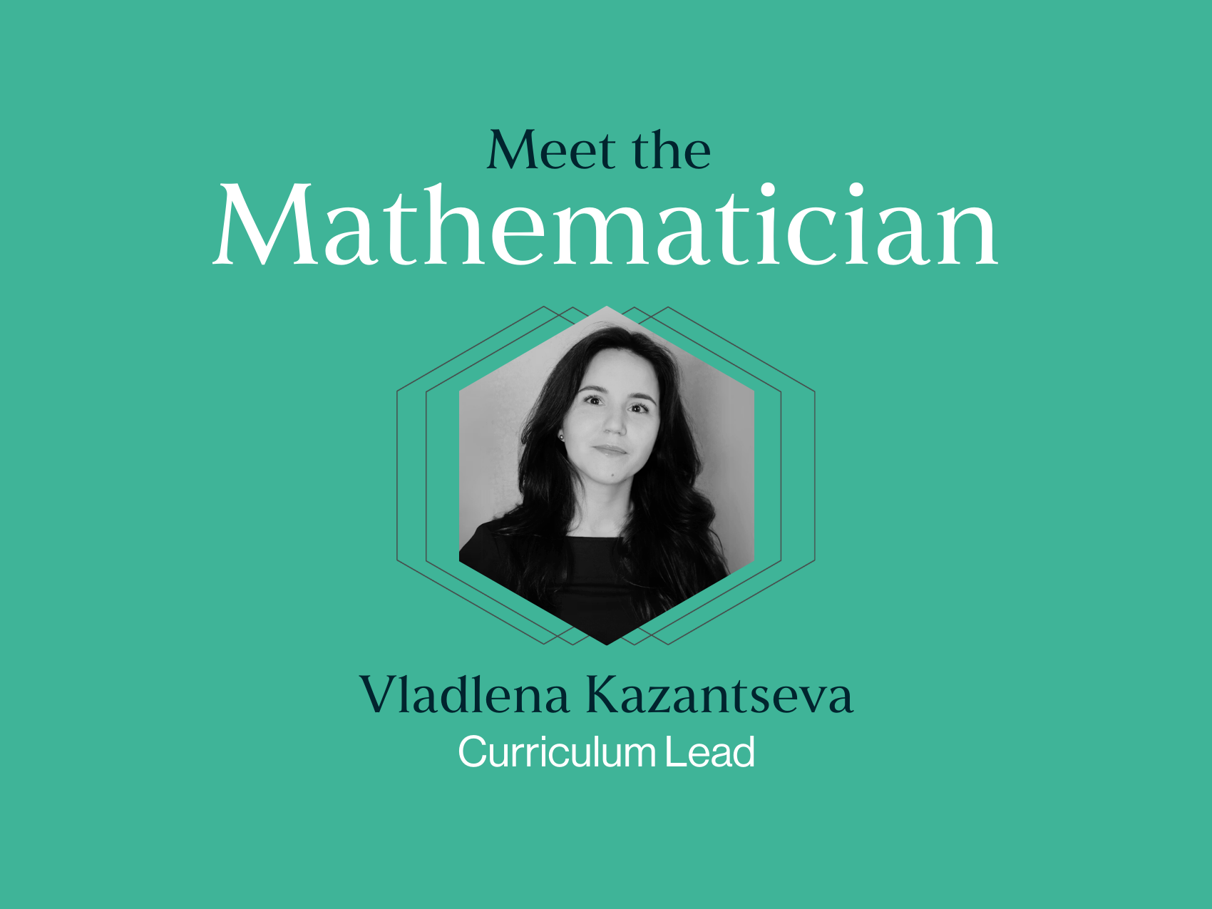 Meet the Mathematician: Vladlena Kazantseva​​​​‌﻿‍﻿​‍​‍‌‍﻿﻿‌﻿​‍‌‍‍‌‌‍‌﻿‌‍‍‌‌‍﻿‍​‍​‍​﻿‍‍​‍​‍‌﻿​﻿‌‍​‌‌‍﻿‍‌‍‍‌‌﻿‌​‌﻿‍‌​‍﻿‍‌‍‍‌‌‍﻿﻿​‍​‍​‍﻿​​‍​‍‌‍‍​‌﻿​‍‌‍‌‌‌‍‌‍​‍​‍​﻿‍‍​‍​‍‌‍‍​‌﻿‌​‌﻿‌​‌﻿​​‌﻿​﻿​﻿‍‍​‍﻿﻿​‍﻿﻿‌‍﻿‌‌‍​‌‌﻿‌​‌‍‍​‌﻿​﻿​‍﻿‌​﻿​‌​﻿‌﻿​﻿​‍​﻿‍‌​‍﻿‍‌﻿​﻿‌‍​‌‌‍﻿‍‌‍‍‌‌﻿‌​‌﻿‍‌​‍﻿‍‌﻿​﻿‌﻿‌​‌﻿‌‌‌‍‌​‌‍‍‌‌‍﻿﻿​‍﻿﻿‌‍‍‌‌‍﻿‍‌﻿‌​‌‍‌‌‌‍﻿‍‌﻿‌​​‍﻿﻿‌‍‌‌‌‍‌​‌‍‍‌‌﻿‌​​‍﻿﻿‌‍﻿‌‌‍﻿﻿‌‍‌​‌‍‌‌​﻿﻿‌‌﻿​​‌﻿​‍‌‍‌‌‌﻿​﻿‌‍‌‌‌‍﻿‍‌﻿‌​‌‍​‌‌﻿‌​‌‍‍‌‌‍﻿﻿‌‍﻿‍​﻿‍﻿‌‍‍‌‌‍‌​​﻿﻿‌​﻿‌‌‌‍‌​‌‍‌‍‌‍‌‌​﻿‌﻿‌‍​﻿‌‍‌‌​﻿‌‌​‍﻿‌​﻿​‍‌‍​﻿​﻿​‍‌‍​‌​‍﻿‌​﻿‌​​﻿​﻿​﻿‍‌​﻿‌‌​‍﻿‌​﻿‍‌‌‍​‍​﻿​​​﻿‍​​‍﻿‌‌‍‌​‌‍​‍​﻿​‌​﻿‍​​﻿​​​﻿‌‍​﻿​‌‌‍‌‌​﻿‍‌​﻿‌﻿​﻿‌‍​﻿‌‌​﻿‍﻿‌﻿‌​‌﻿‍‌‌﻿​​‌‍‌‌​﻿﻿‌‌﻿​​‌‍﻿﻿‌﻿​﻿‌﻿‌​​﻿‍﻿‌﻿​​‌‍​‌‌﻿‌​‌‍‍​​﻿﻿‌‌﻿‌​‌‍‍‌‌﻿‌​‌‍﻿​‌‍‌‌​﻿﻿﻿‌‍​‍‌‍​‌‌﻿​﻿‌‍‌‌‌‌‌‌‌﻿​‍‌‍﻿​​﻿﻿‌‌‍‍​‌﻿‌​‌﻿‌​‌﻿​​‌﻿​﻿​‍‌‌​﻿​﻿‌​​‌​‍‌‌​﻿​‍‌​‌‍​‍‌‌​﻿​‍‌​‌‍‌‍﻿‌‌‍​‌‌﻿‌​‌‍‍​‌﻿​﻿​‍﻿‌​﻿​‌​﻿‌﻿​﻿​‍​﻿‍‌​‍﻿‍‌﻿​﻿‌‍​‌‌‍﻿‍‌‍‍‌‌﻿‌​‌﻿‍‌​‍﻿‍‌﻿​﻿‌﻿‌​‌﻿‌‌‌‍‌​‌‍‍‌‌‍﻿﻿​‍‌‍‌‍‍‌‌‍‌​​﻿﻿‌​﻿‌‌‌‍‌​‌‍‌‍‌‍‌‌​﻿‌﻿‌‍​﻿‌‍‌‌​﻿‌‌​‍﻿‌​﻿​‍‌‍​﻿​﻿​‍‌‍​‌​‍﻿‌​﻿‌​​﻿​﻿​﻿‍‌​﻿‌‌​‍﻿‌​﻿‍‌‌‍​‍​﻿​​​﻿‍​​‍﻿‌‌‍‌​‌‍​‍​﻿​‌​﻿‍​​﻿​​​﻿‌‍​﻿​‌‌‍‌‌​﻿‍‌​﻿‌﻿​﻿‌‍​﻿‌‌​‍‌‍‌﻿‌​‌﻿‍‌‌﻿​​‌‍‌‌​﻿﻿‌‌﻿​​‌‍﻿﻿‌﻿​﻿‌﻿‌​​‍‌‍‌﻿​​‌‍​‌‌﻿‌​‌‍‍​​﻿﻿‌‌﻿‌​‌‍‍‌‌﻿‌​‌‍﻿​‌‍‌‌​‍‌‍‌﻿​​‌‍‌‌‌﻿​‍‌﻿​﻿‌﻿​​‌‍‌‌‌‍​﻿‌﻿‌​‌‍‍‌‌﻿‌‍‌‍‌‌​﻿﻿‌‌﻿​​‌﻿‌‌‌‍​‍‌‍﻿​‌‍‍‌‌﻿​﻿‌‍‍​‌‍‌‌‌‍‌​​‍​‍‌﻿﻿‌