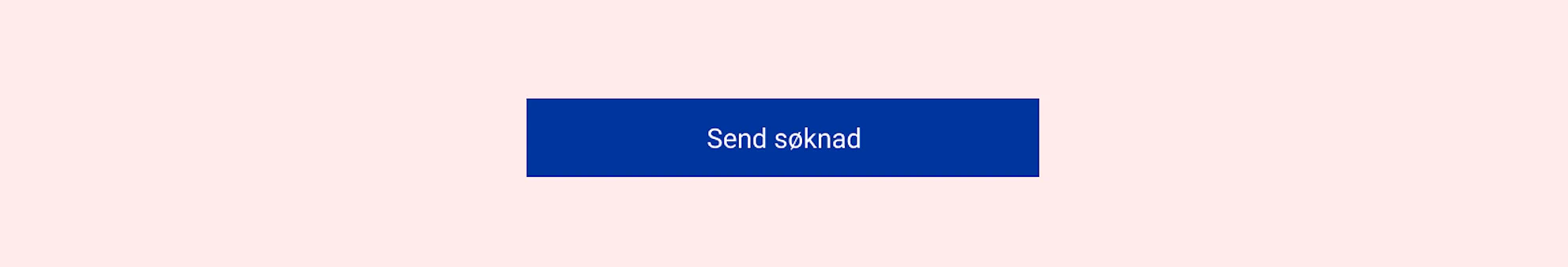 Eksempel der "avbryt"-knappen er fjernet, og kun "send søknad står igjen. Nå er det tydelig hva som er primærfunksjonen, og hvis brukerne vil avbryte så klarer de det fint på egen hånd.