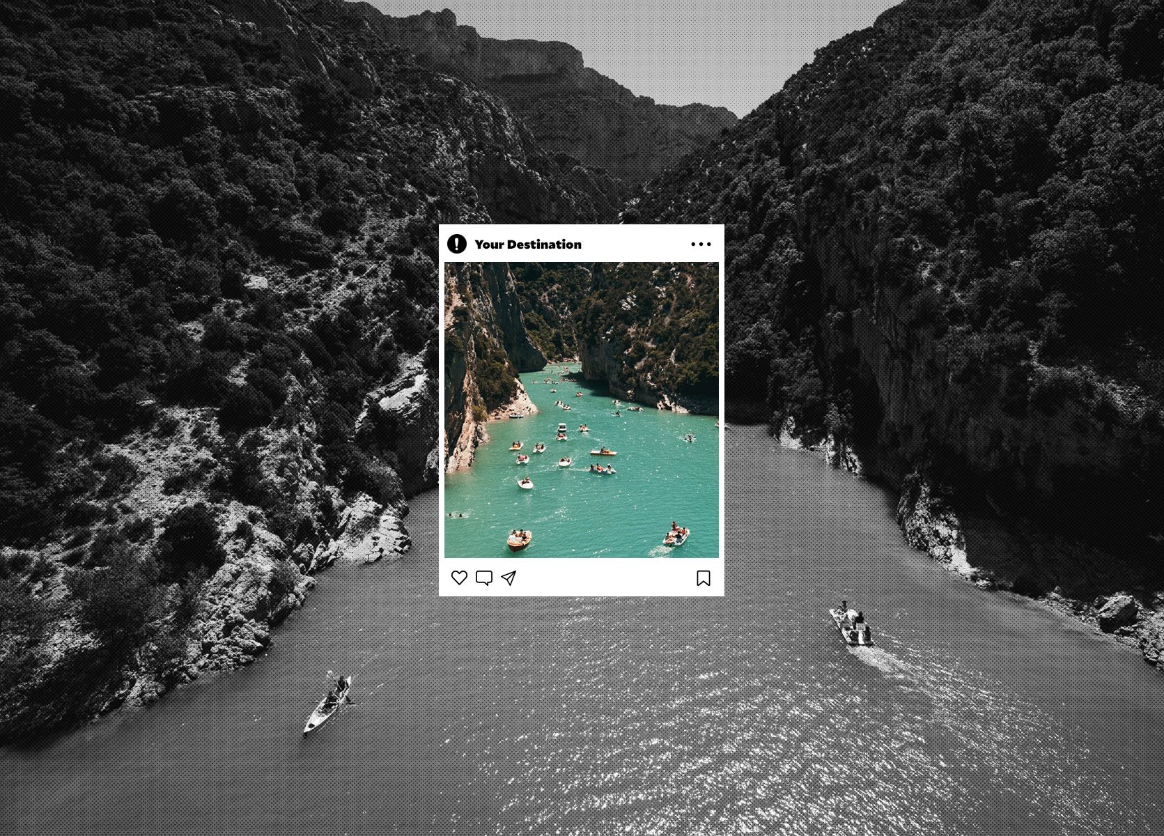 A black-and-white aerial photo of a river canyon with a colour Instagram post titled “Your Destination” floating over it.
