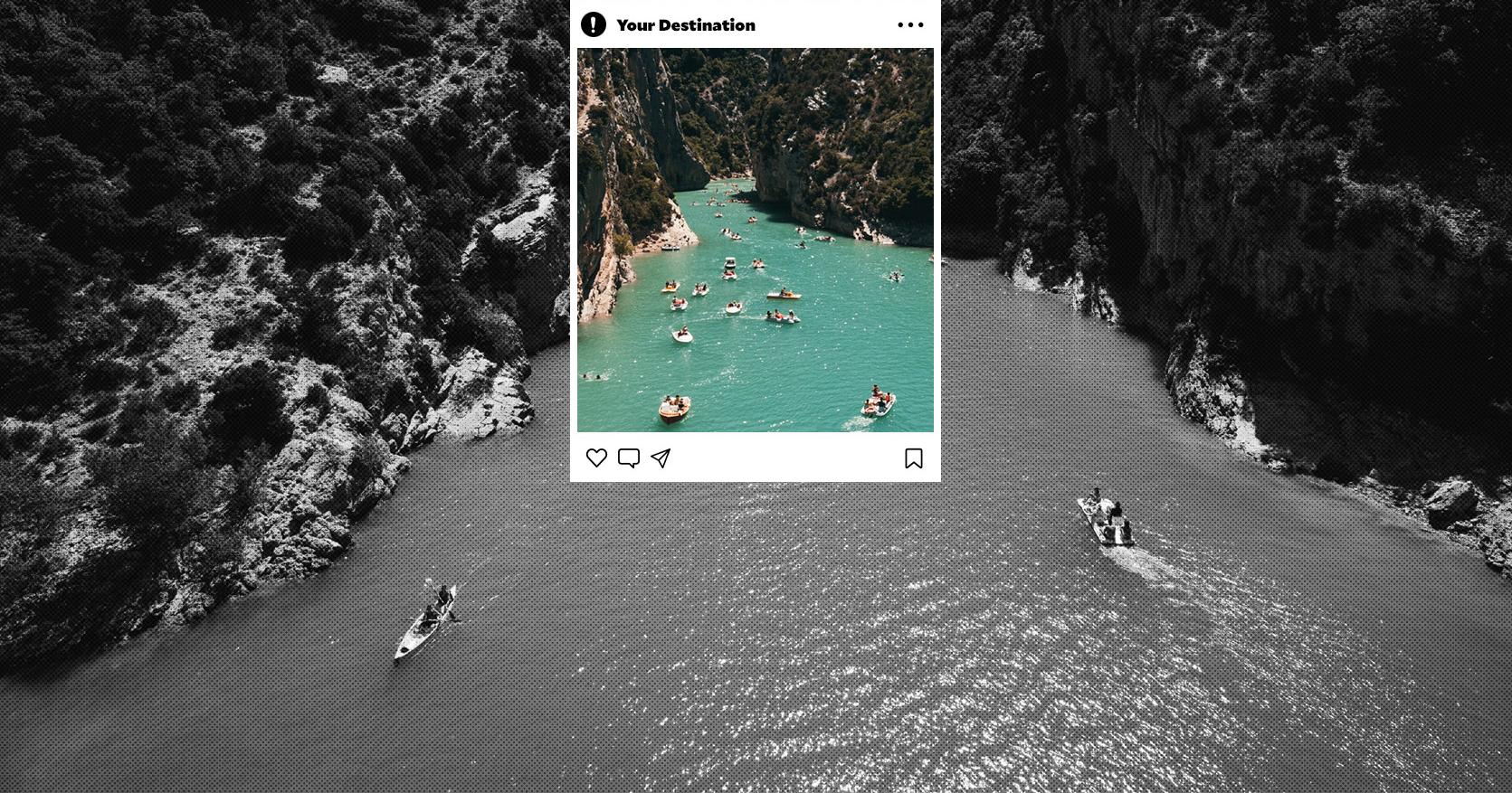 A black-and-white aerial photo of a river canyon with a colour Instagram post titled “Your Destination” floating over it.