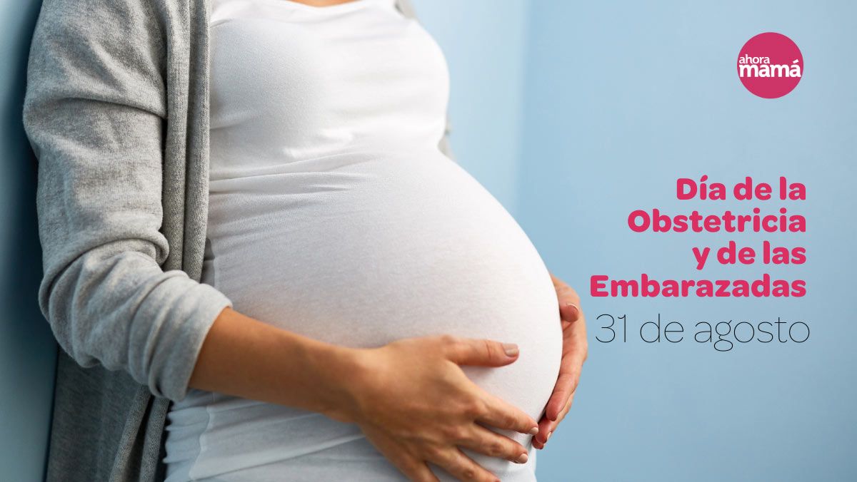 31 de agosto: Día de la Obstetricia y las Embarazadas