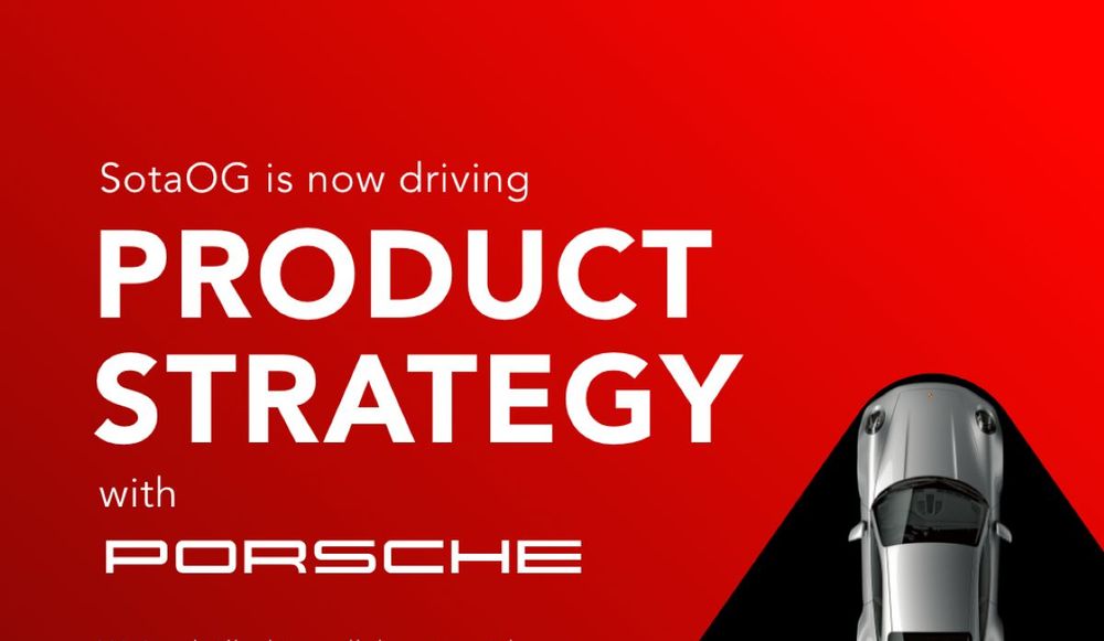 Sotaog is collaborating with Porsche on Product Strategy