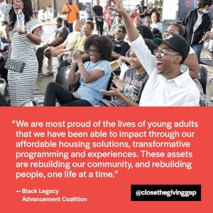 Leaders from Black Legacy Advancement Coalition are quoted underneath a photo of Black people cheering. "These assets are rebuilding our community, and rebuilding people one life at a time."