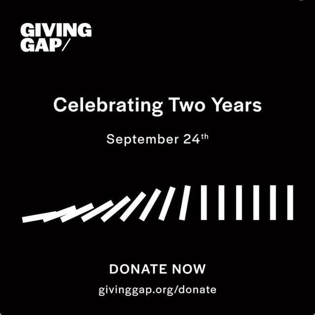 Celebrating Two Years on September 24th Donate at givinggap.org/donate