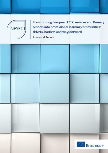 NESET II Analytical Report: Transforming Europen ECEC services and Primary school into professional learning communities: drivers, barriers and ways forward