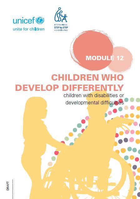 Module 12: Children who Develop Differently - Children with Disabilities or Developmental Difficulties