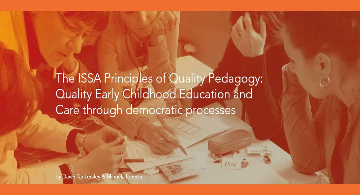 ISSA's Principles of Quality Pedagogy: Quality Early Childhood Education and Care Through Democratic Processes