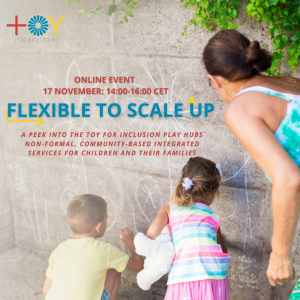 Flexible to Scale up: An online event featuring TOY for Inclusion Play Hubs