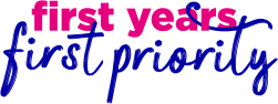 First Years, First Priority Campaign
