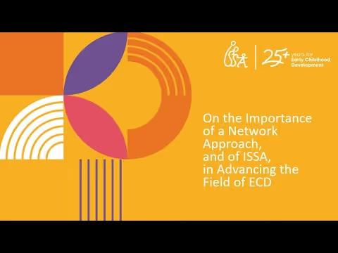 Video: On the Importance of a Network Approach, and of ISSA, in Advancing the Field of ECD