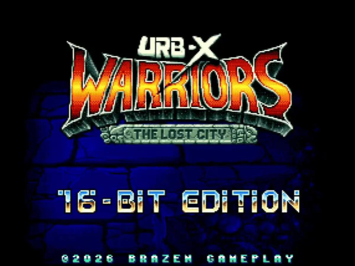 UrbX Warriors: The Lost City 16-bit Edition logo on a dark background, copyright Brazen Gameplay 2026.
