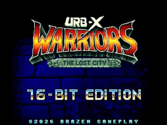 Logo di UrbX Warriors: The Lost City 16-bit Edition su sfondo scuro, copyright Brazen Gameplay 2026.