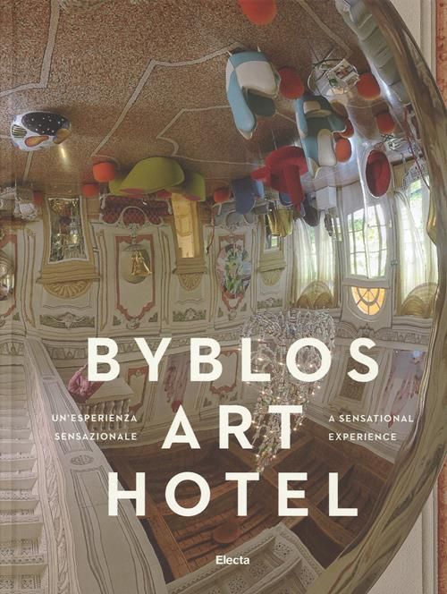 Byblos Art Hotel. Un'esperienza sensazionale