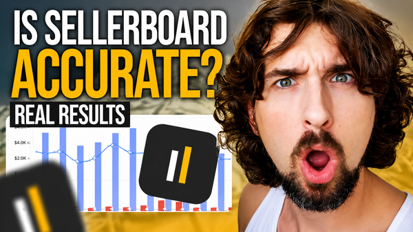 Is Sellerboard Accurate? I Compared It To My Actual Amazon Sales Results