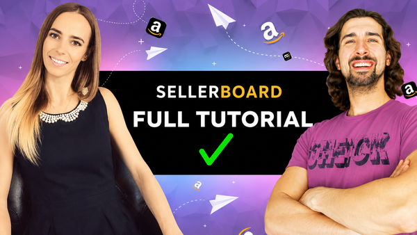 How to Use Sellerboard - Detailed Tutorial & Review