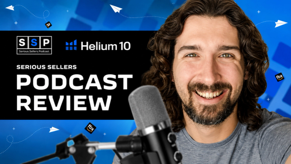 Is Helium 10 Serious Sellers Podcast Any Good?