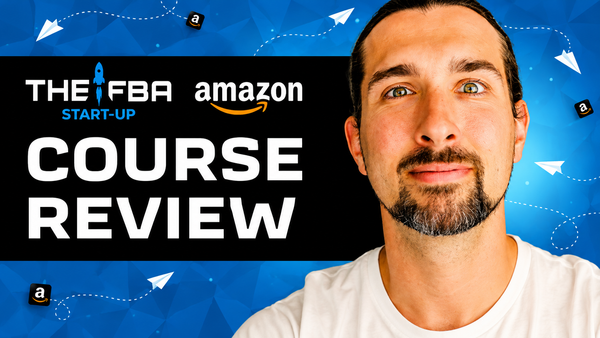 The FBA Start-Up Course Review (Great Or Sucks?)