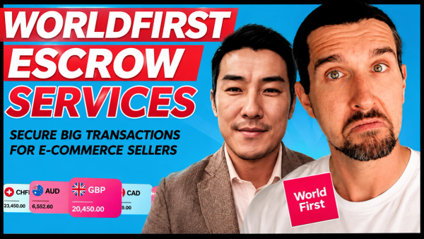 WorldFirst Escrow Review for E-Commerce Sellers