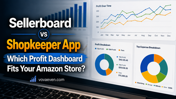 Sellerboard vs Shopkeeper App - Which Profit Dashboard Fits Your Amazon