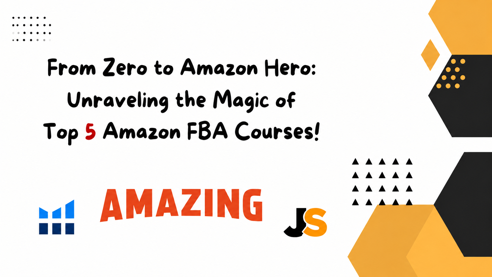 Unveiling the 5 Best Amazon FBA Courses: My Journey to Success