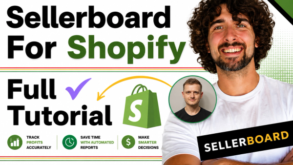 Learn How To Use Sellerboard For Shopify: A Full Tutorial