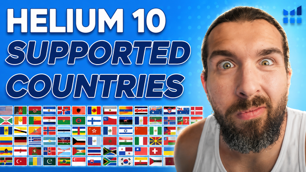 Helium 10 for Global Sellers: Supported Countries (Updated List)