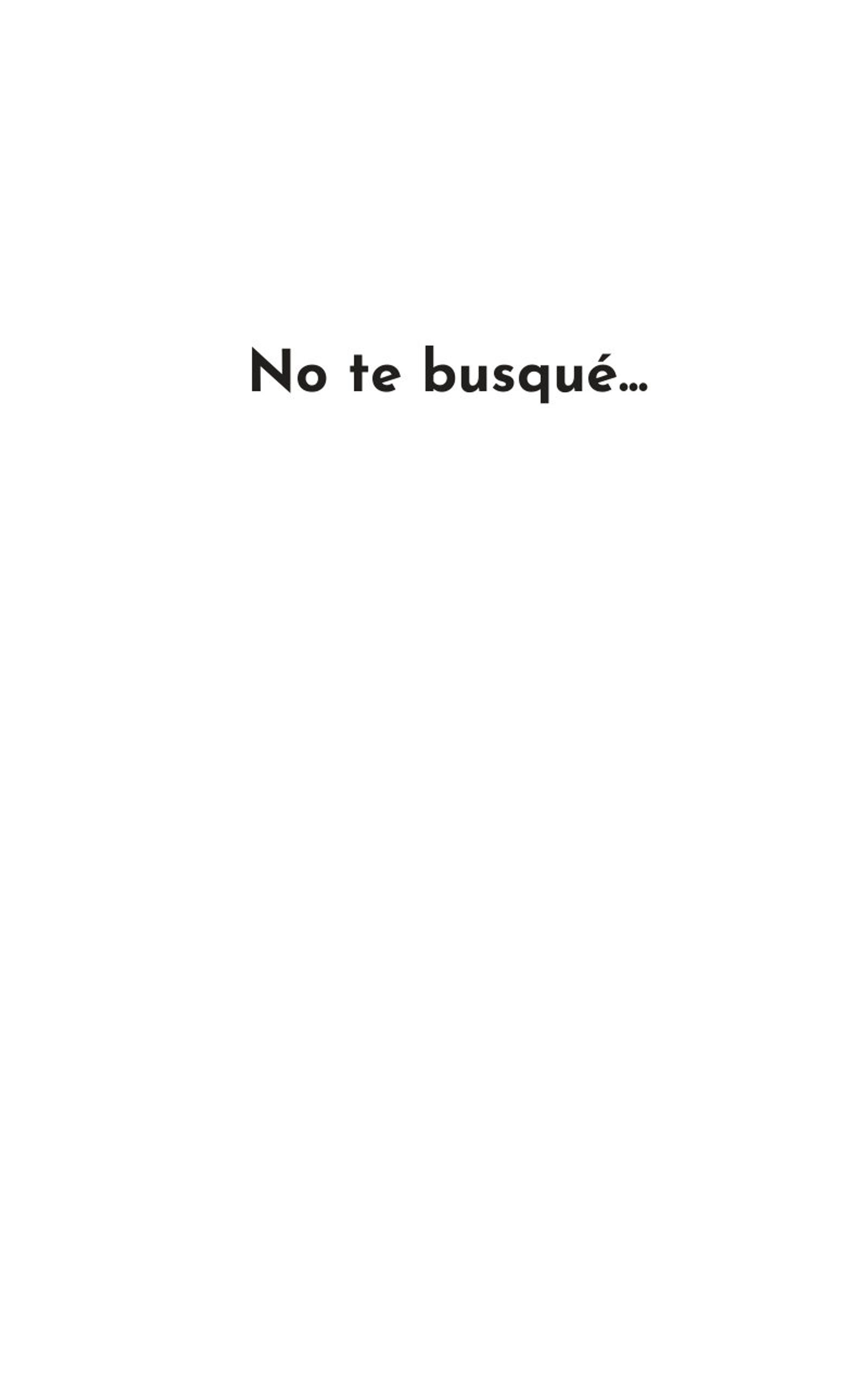Página 1 de «No te busqué»: portadilla