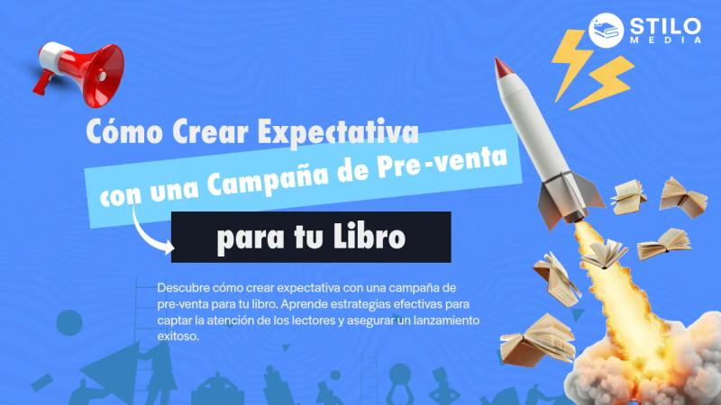 Cómo Crear Expectativa con una Campaña de Pre-venta para tu Libro en 2024