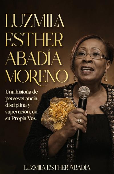 Portada de «Una Historia que Contar: De perseverancia, disciplina y superación en su propia voz»