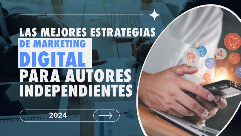 Las mejores estrategias de marketing digital para autores independientes en 2026