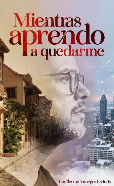 Portada de «Mientras aprendo a quedarme»