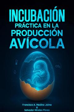 Incubación Práctica en la Industria Avicola