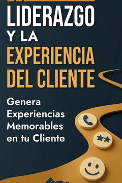El Liderazgo y la Experiencia del Cliente