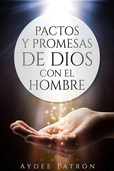 Pactos y promesas de Dios con el hombre