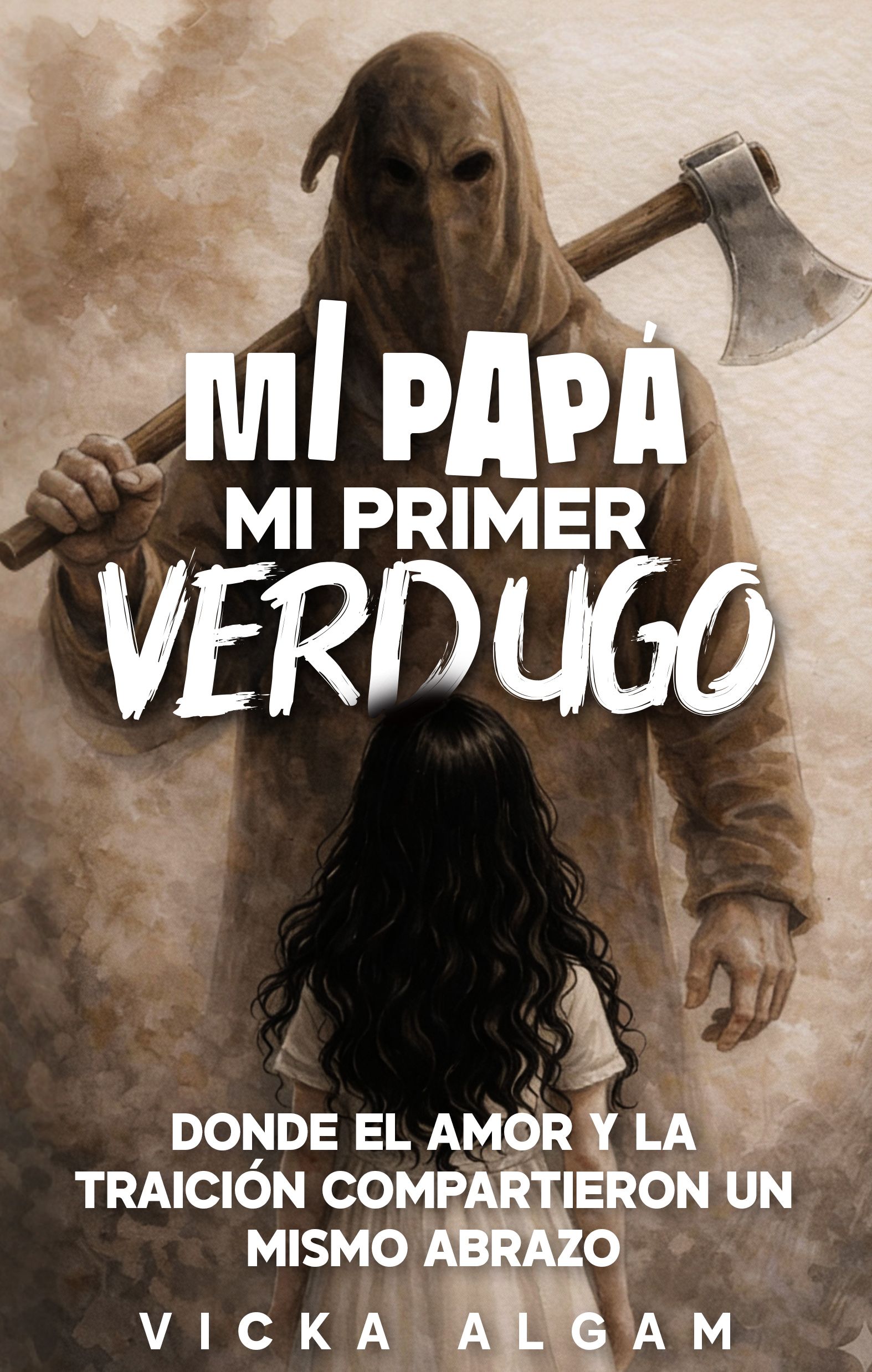Mi papá, mi primer verdugo