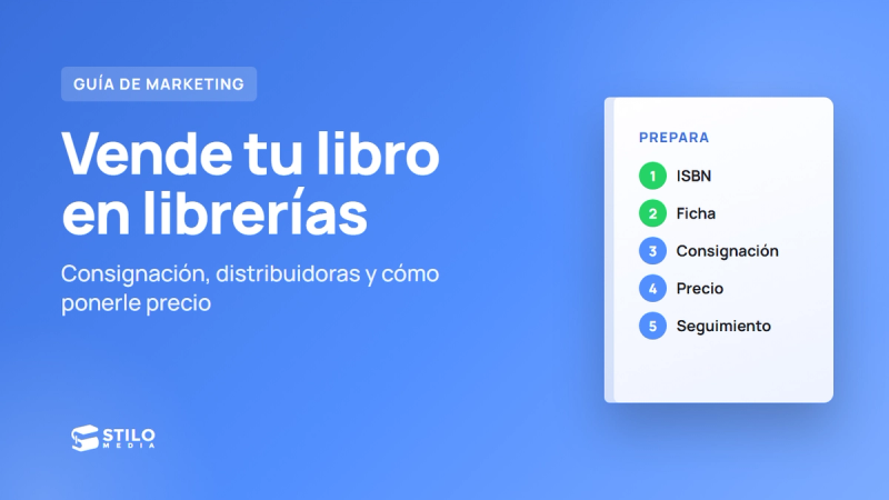 Cómo vender tu libro en librerías: consignación, distribuidoras y precio