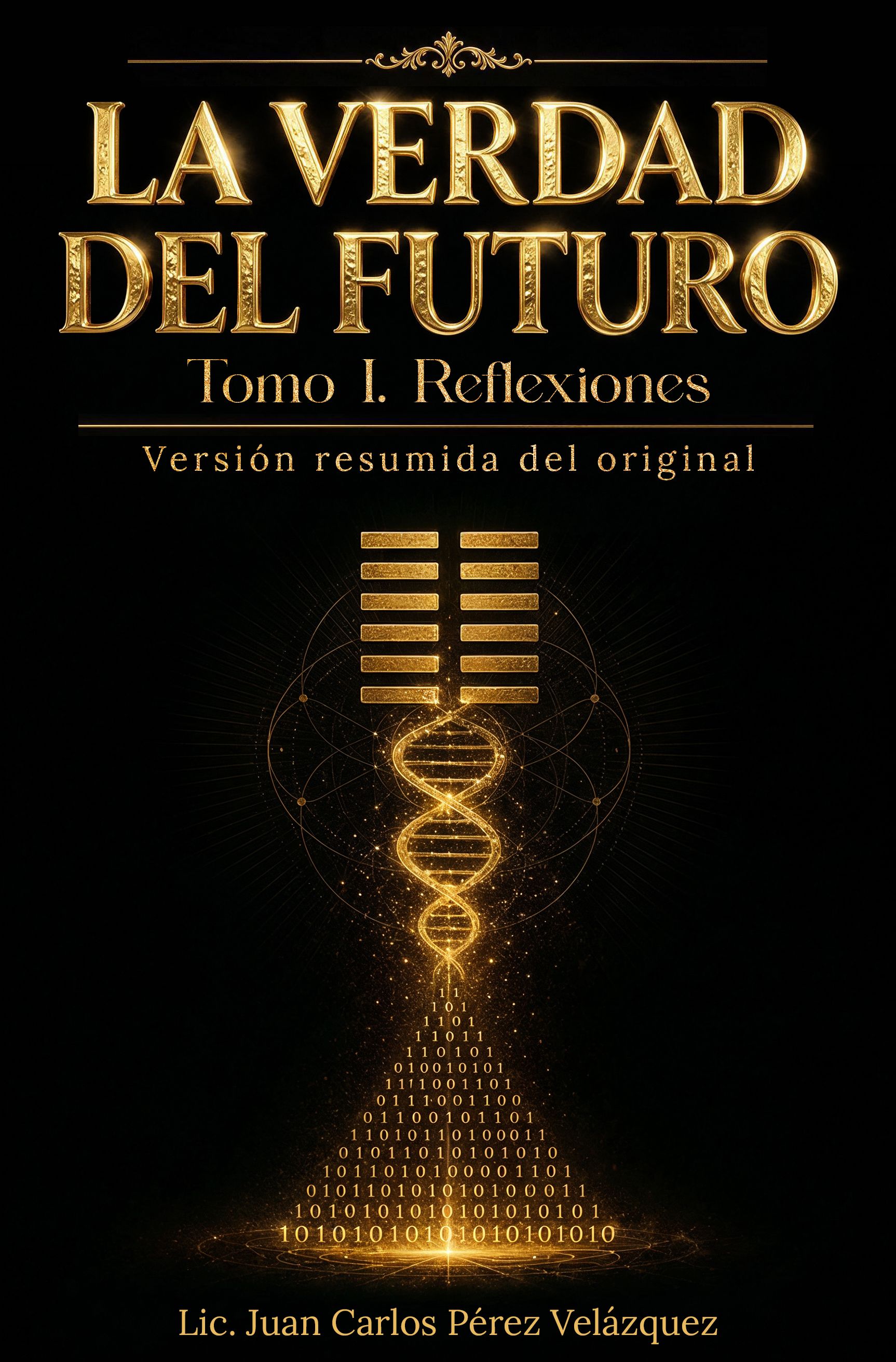 Portada del libro La Verdad del Futuro, Tomo I. Reflexiones: Versión resumida del original