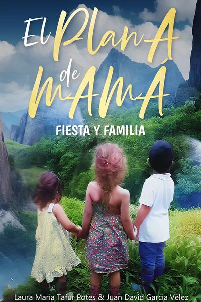 El Plan A de MAMÁ