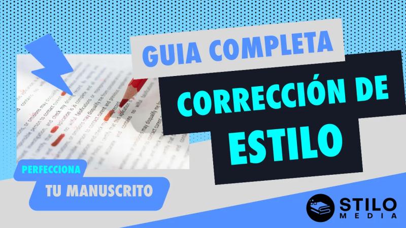 Corrección de Estilo para Libros: Guía Completa para Perfeccionar tu Manuscrito