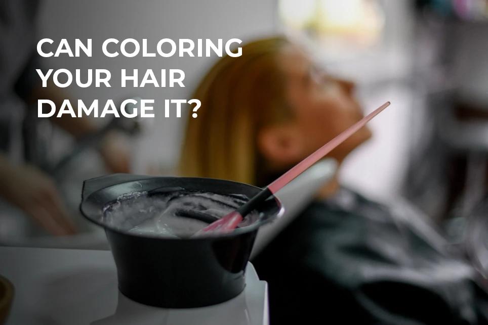 Can Coloring Your Hair Damage It?