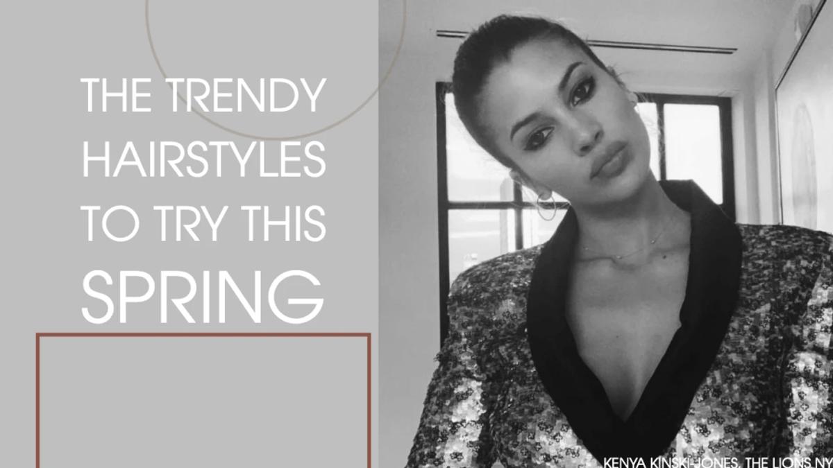 The Trendy Hairstyles to Try This Spring