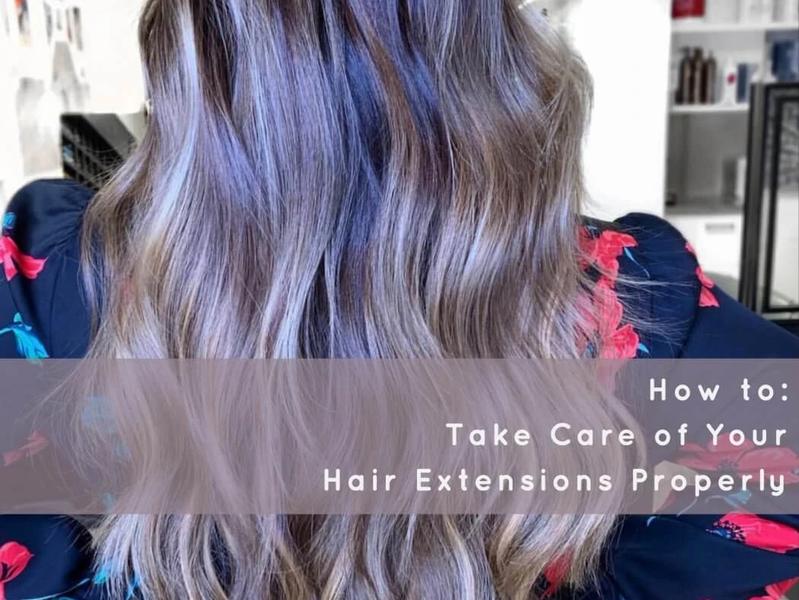 How to Take Care of Your Hair Extensions Properly