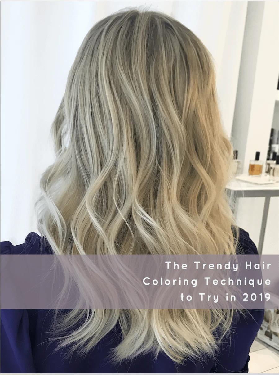 The Trendy Hair Coloring Technique to Try in 2019