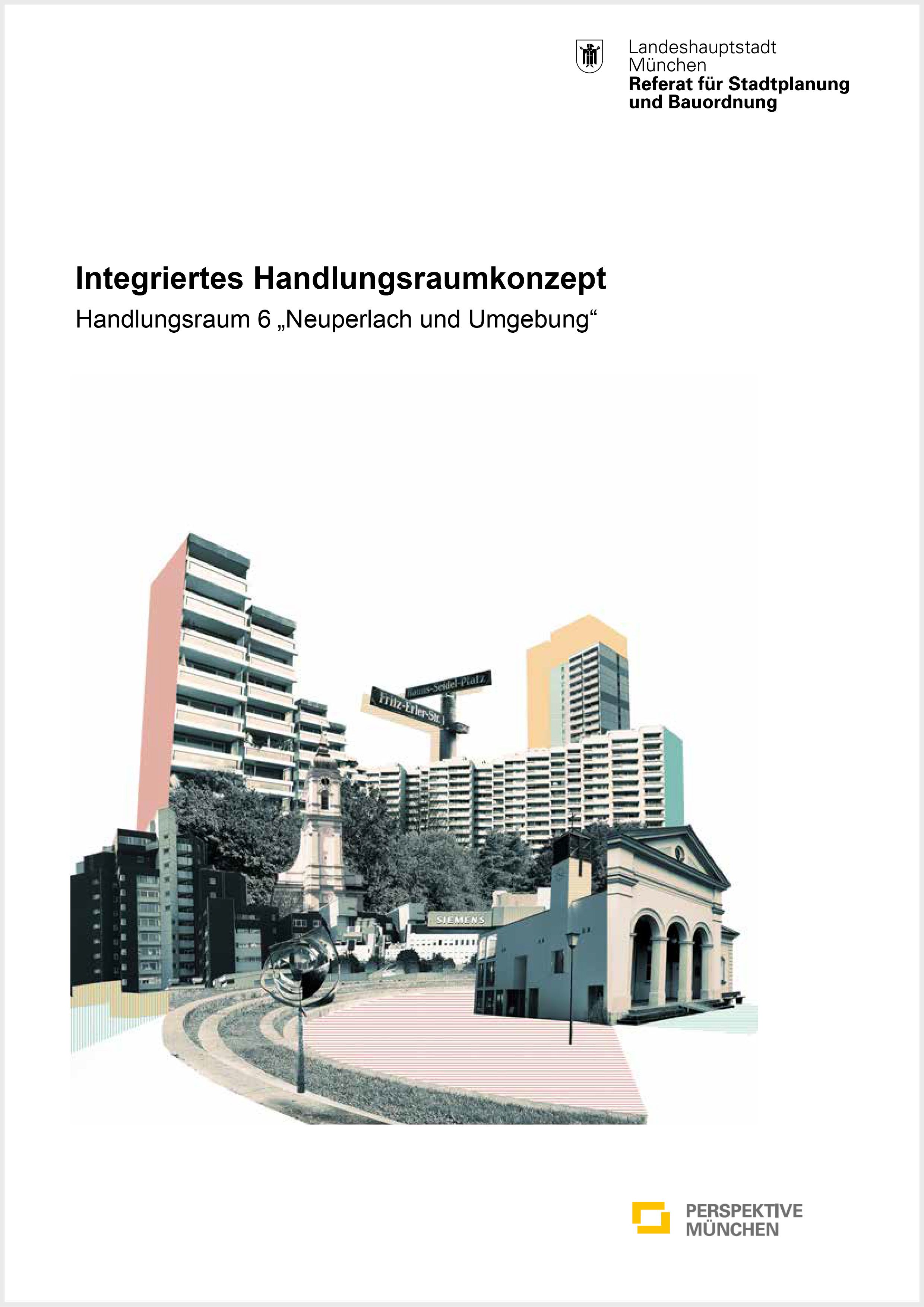 Integrierte Handlungsraumkonzept (iHRK) für Neuperlach Landeshauptstadt München