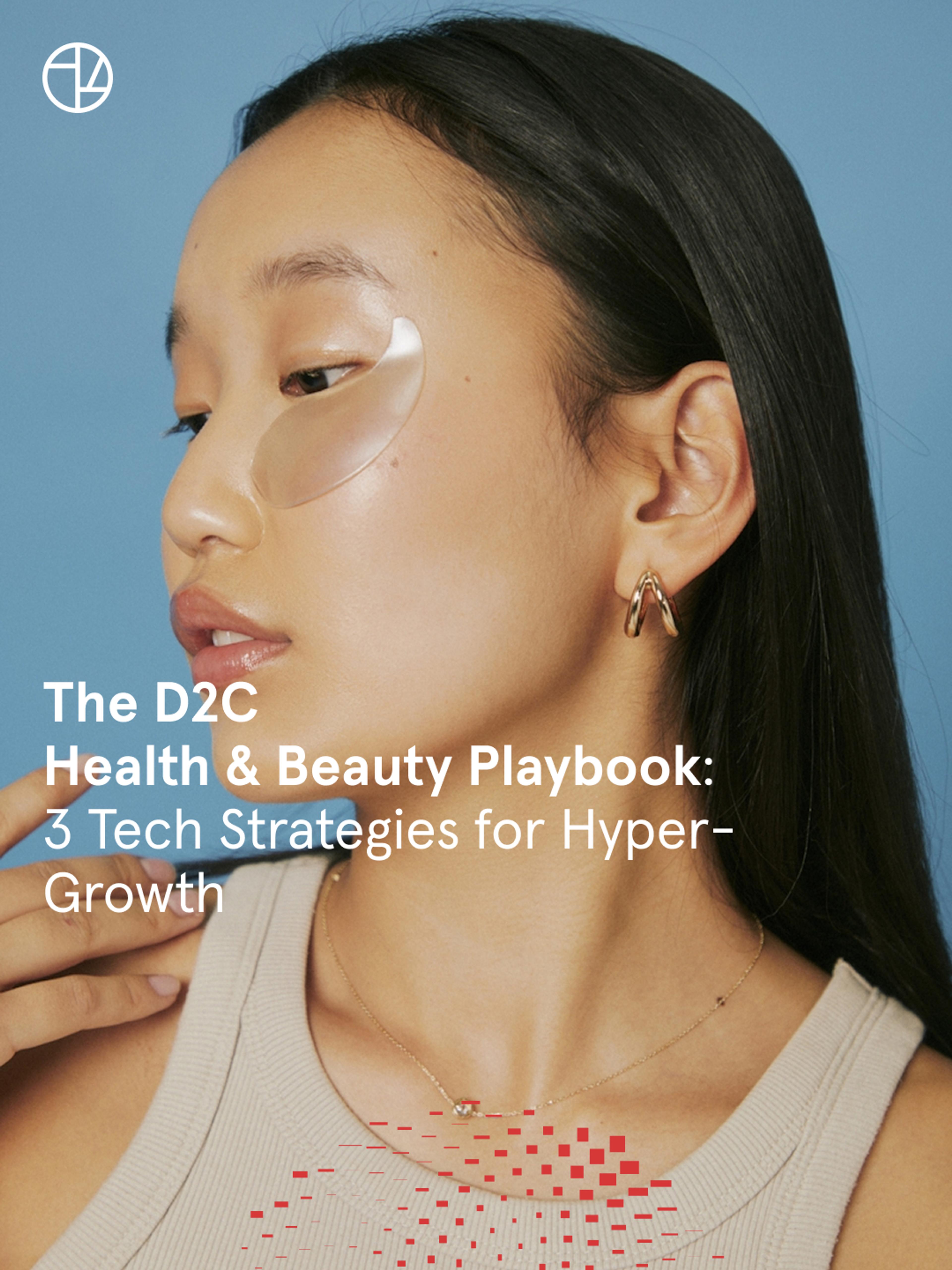 The D2C Health & Beauty Playbook: 3 Tech Strategies for Hyper-Growth