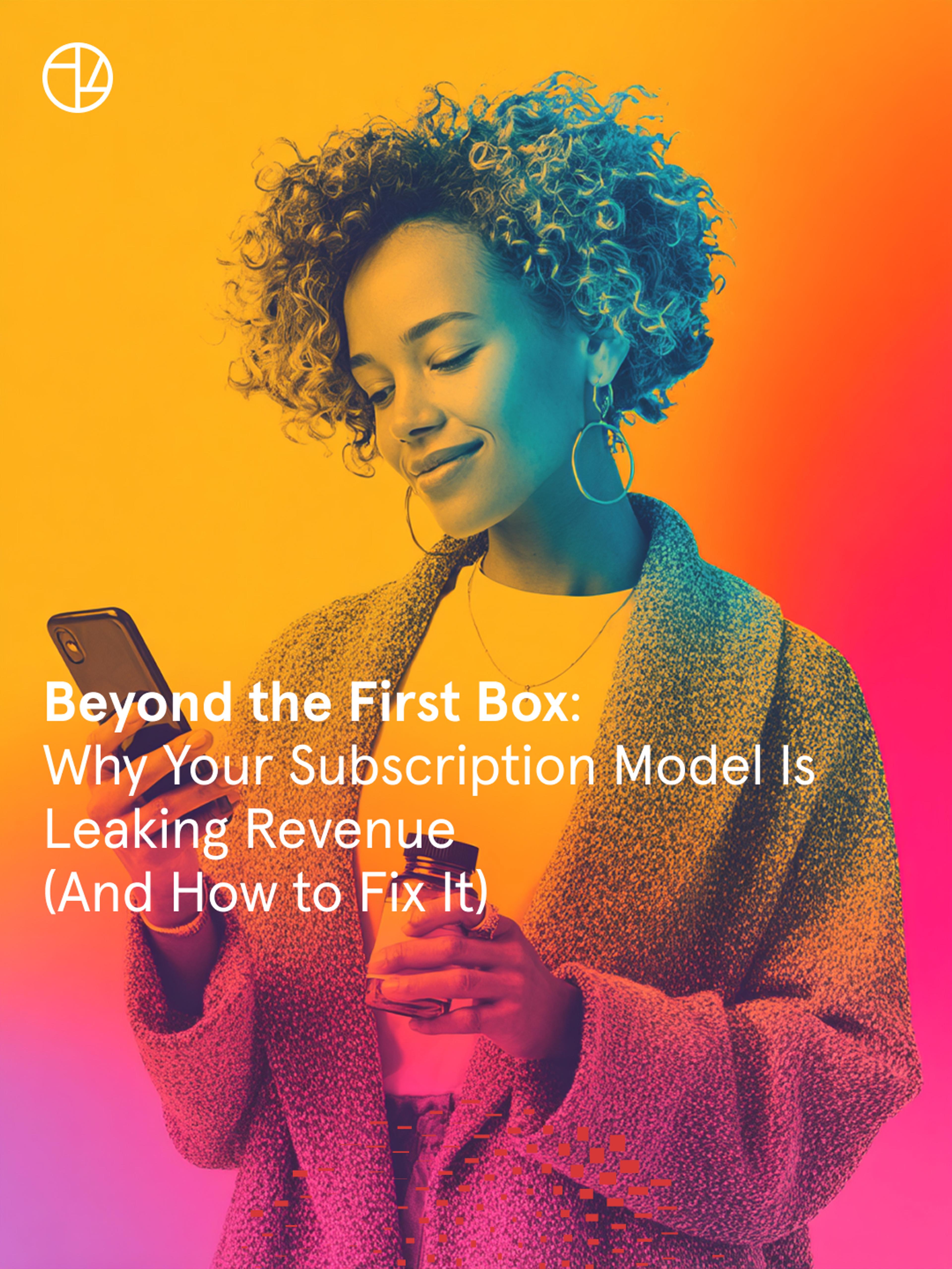 Beyond the First Box: Why Your Subscription Model Is Leaking Revenue (And How to Fix It)
