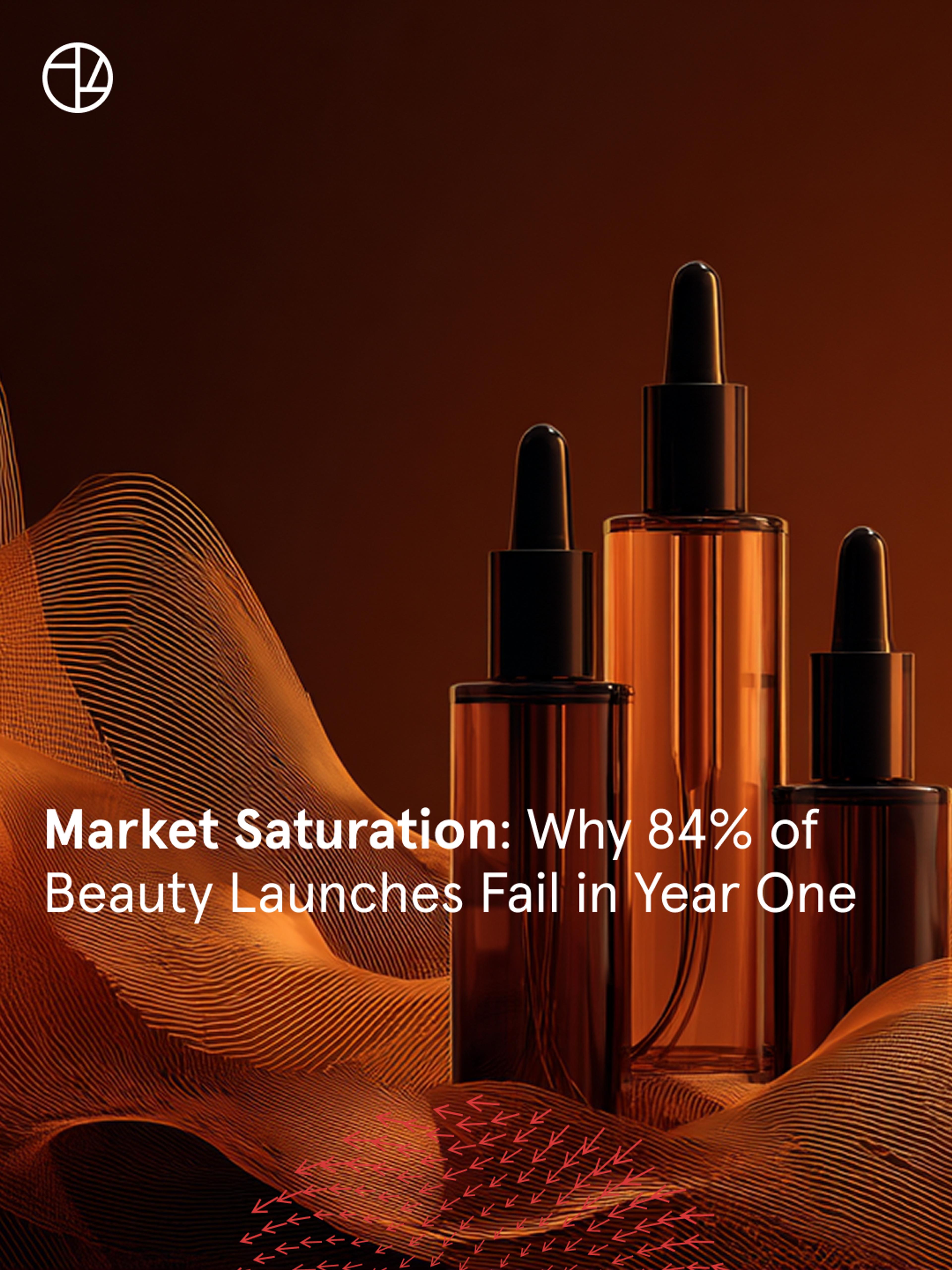 Market Saturation: Why 84% of Beauty Launches Fail in Year One