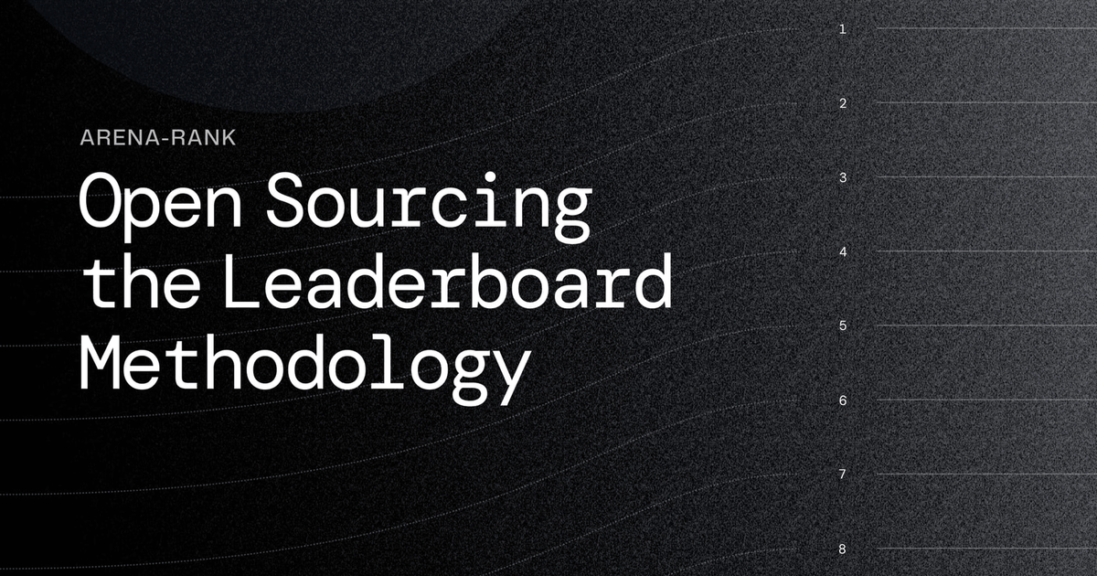 Arena-Rank: Open Sourcing the Leaderboard Methodology - Arena.ai