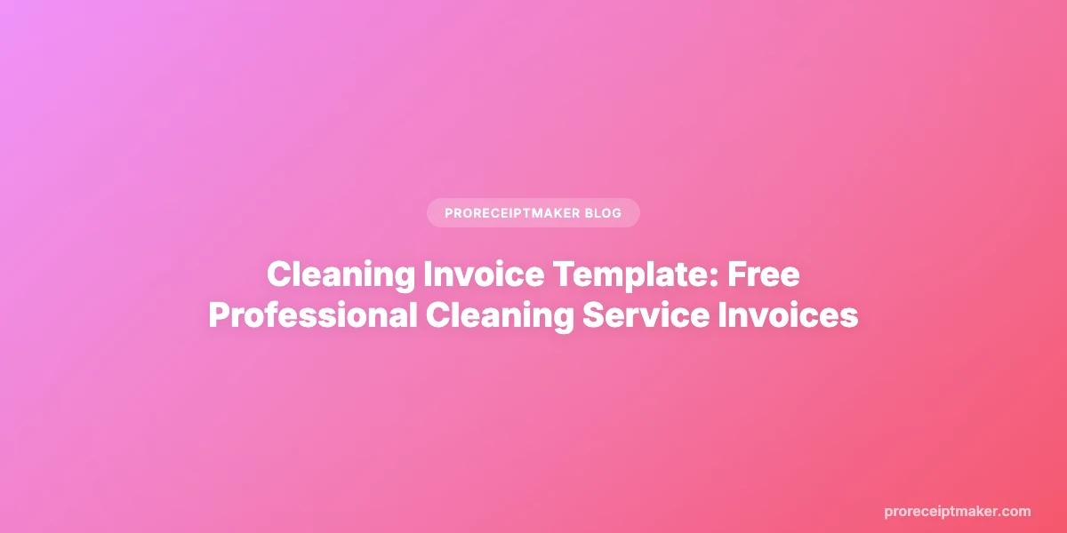 Cleaning Invoice Template: Free Professional Cleaning Service Invoices